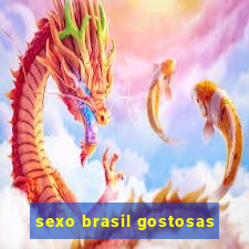 sexo brasil gostosas